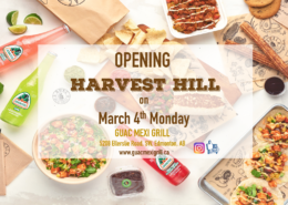 Guac Harvest Hills Opening Monday March 4th